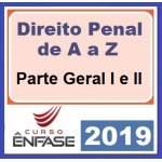 Direito Penal de A a Z - Parte Geral I e II (ENFASE 2019)